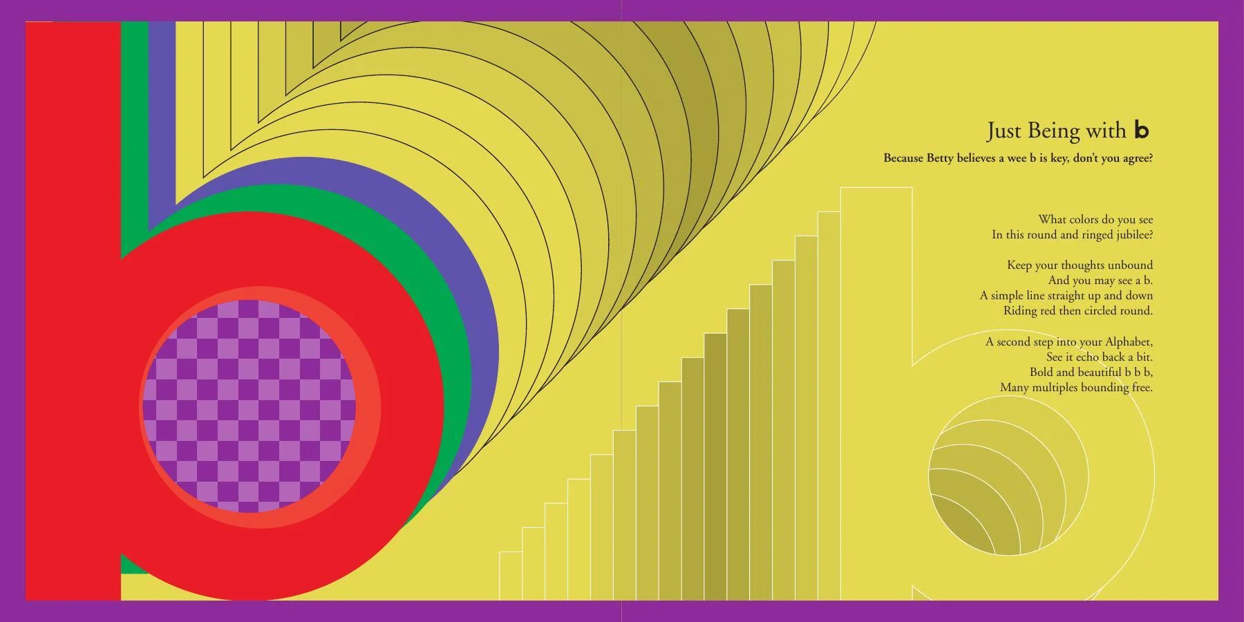 Letters spread for B, with concentric yellow and purple geometry opposite the poem Just Being with b.
