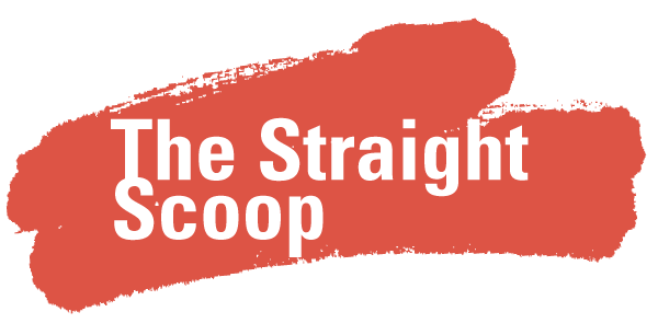 The Straight Scoop